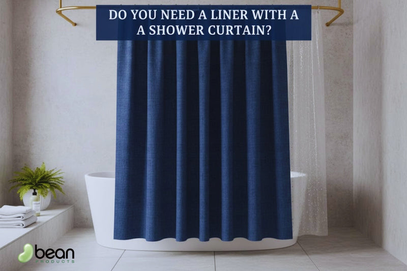 do you need a liner with a shower curtain