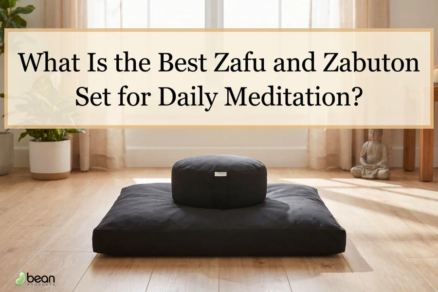What Is the Best Zafu and Zabuton Set for Daily Meditation
